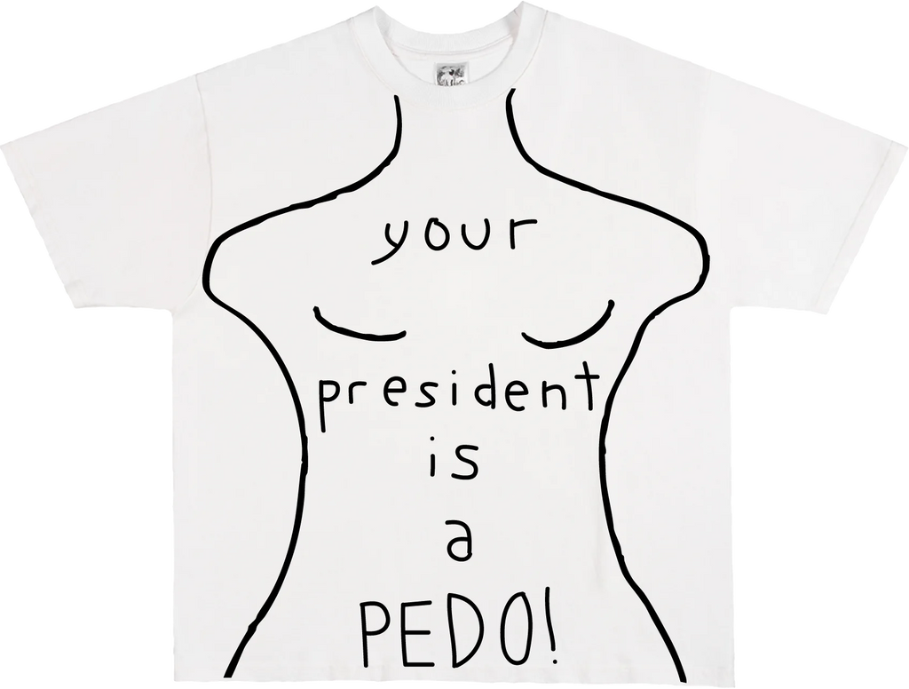 Third Rail 'Your President Is A Pedo' t-shirt — flat lay product photo, political graphic tee
